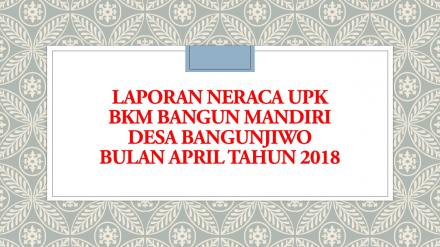 Laporan Neraca UPK BKM Bangun Mandiri Bulan Mei 2018